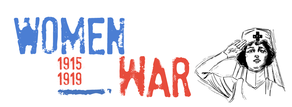 Femmes en guerre. Deux anglaises au chevet des poilus 1915-1919